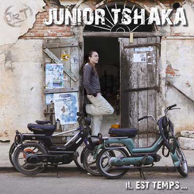 Junior Tshaka - Il est temps... Junior Tshaka - Il est temps...